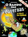 O Bando das Cavernas 7: A Lua É um Queijo