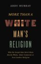 More Than a White Man's Religion