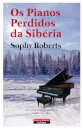 Os Pianos Perdidos da Sibéria