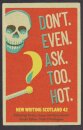 Don't. Even. Ask. Too. Hot.