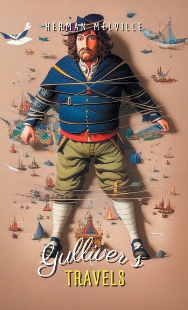 Gulliver’s Travels INTO SEVERAL Remote Nations OF THE World