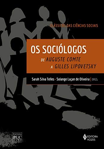 Os Sociólogos: De Auguste Comte A Gilles Lipovetsky