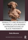 Animality and Humanity in French Late Modern Representations of Black Femininity