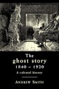 The ghost story 1840–1920