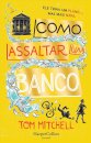 Como Assaltar Um Banco