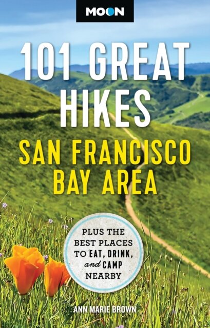 Moon 101 Great Hikes San Francisco Bay Area (7th Edition, Revised)