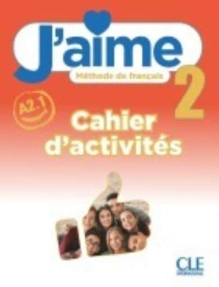 J'aime 2 - Niveau A2.1 - Cahier d'activités
