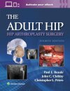 The Adult Hip: Hip Arthroplasty Surgery Print + eBook with Multimedia