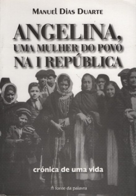 Angelina - Uma Mulher do Povo na I Republica