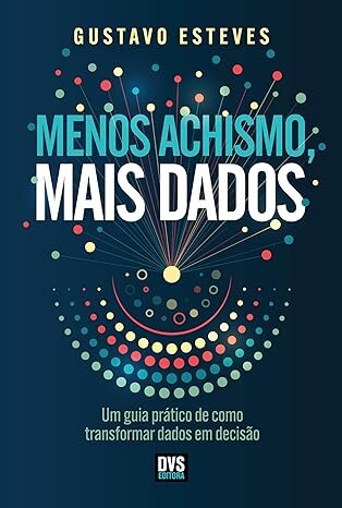 Menos Achismo, Mais Dados