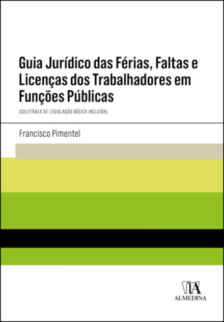 Guia Jurídico Das Férias, Faltas E Licenças Dos Trabalhadores Em Funções Públicas
