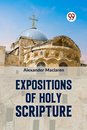 Expositions of Holy Scripturesecond Corinthians, Galatians, and Philippians,Chapters I to End,Colossians, Thessalonians, and First Timothy