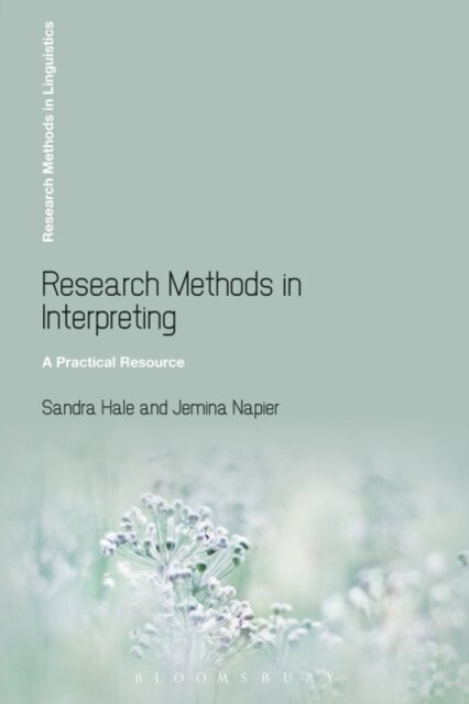 Research Methods in Interpreting: A Practical Resource (Research Methods in Linguistics)