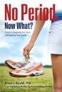 No Period. Now What?