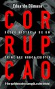 Corrupção: Breve História de um Crime que Nunca Existiu