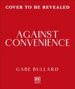 Against Convenience