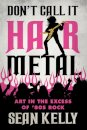 Don't Call It Hair Metal
