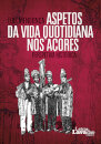 Aspetos da Vida Quotidiana nos Açores - Perspetiva Histórica
