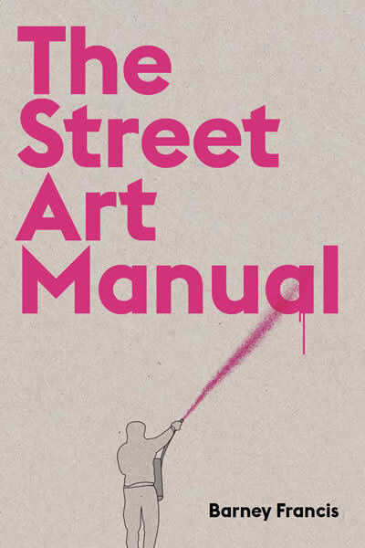 The Street Art Manual