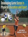Developing Game Sense in Physical Education and Sport