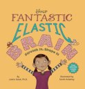 Your Fantastic Elastic Brain Stretch It, Shape It