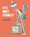 It's Only Stanley