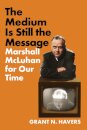The Medium Is Still the Message