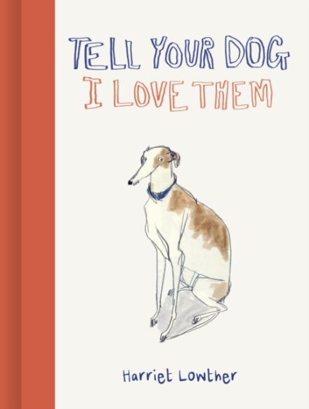 Tell Your Dog I Love Them