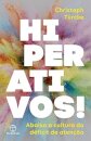 Hiperativos! Abaixo A Cultura Do Déficit De Atenção
