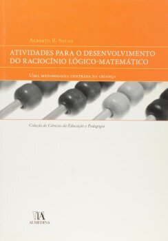 Atividades para o Desenvolvimento do Raciocínio Lógico-Matemático: Uma Metodologia Centrada na Criança