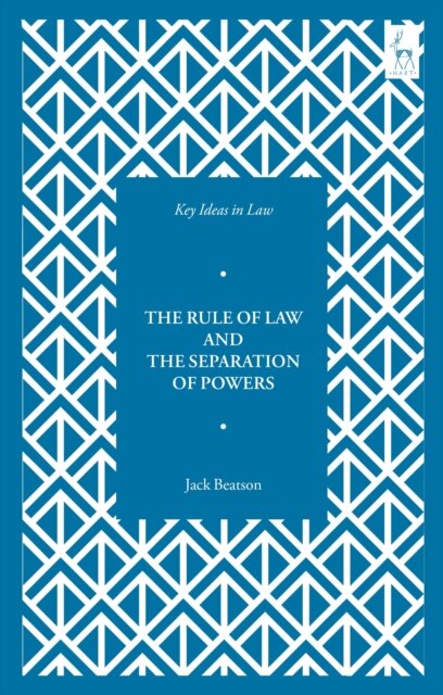 Key Ideas in Law: The Rule of Law and the Separation of Powers