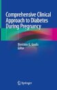 Comprehensive Clinical Approach to Diabetes During Pregnancy