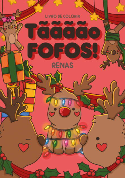 Tãããão Fofos - Renas: Livro De Colorir