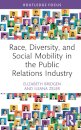 Race, Diversity, and Social Mobility in the Public Relations Industry