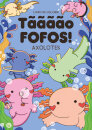 Tãããão Fofos - Axolotes