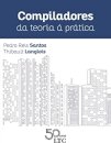 Compiladores Da Teoria À Prática