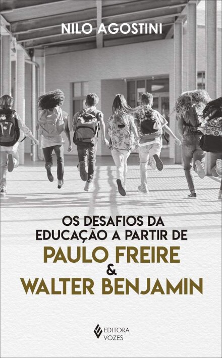 Desafios Da Educação A Partir De Paulo Freire E W. Benjamin