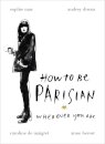 How To Be Parisian Wherever You Are