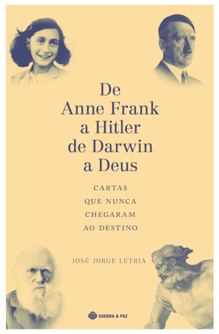 De Anne Frank a Hitler, de Darwin a Deus - Cartas que Nunca Chegaram ao Destino