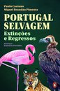 Portugal Selvagem: Extinções e Regressos