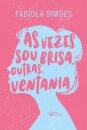 Às Vezes Sou Brisa, Outras, Ventania