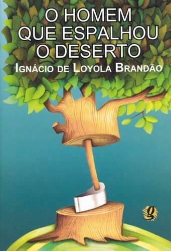 O Homem Que Espalhou O Deserto