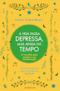 A Vida Passa Depressa, Mas Ainda Há Tempo