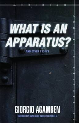 What Is an Apparatus? and Other Essays