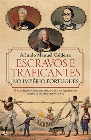 Escravos E Traficantes No Império Português