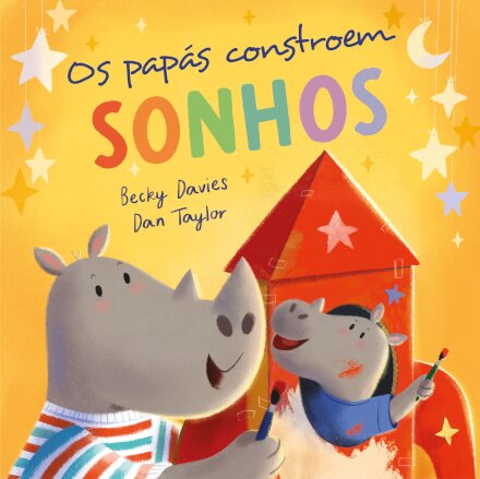 Os papás constroem sonhos