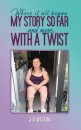 Where It All Began: My Story So Far and More, With a Twist