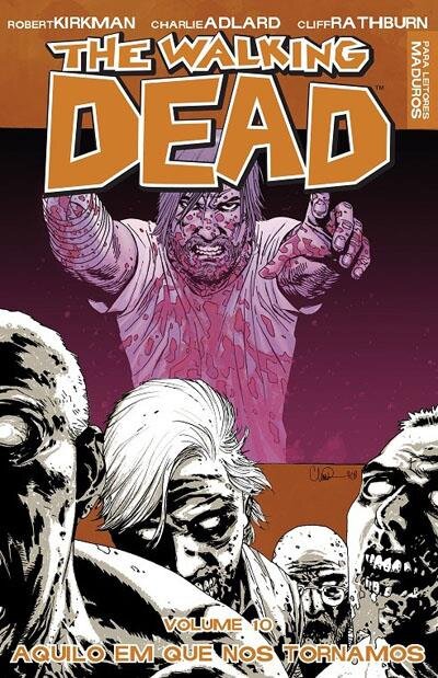 The Walking Dead Vol 10 Aquilo em que nos tornamos