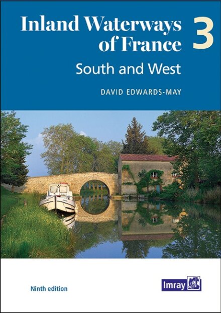 Inland Waterways of France Volume 3 South and West : South and West 3 : 3
