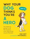 Why Your Dog Thinks You're a Hero